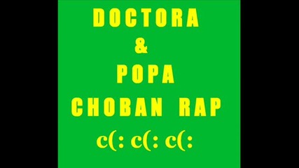 Doctora I Popa - Choban Rap
