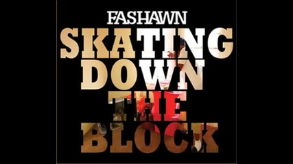 Fashawn - Skating Down The Block