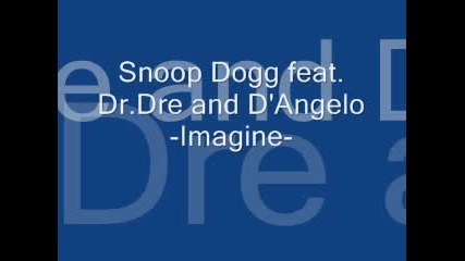 Snoop Dogg - Imagine (uncensored) 