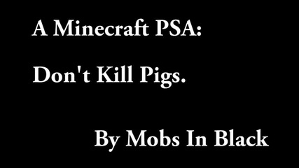 Minecraft Psa_ Don't Kill Pigs