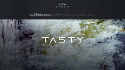 Desso - Better Days [tasty Release]