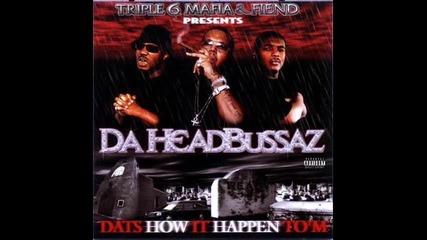 Triple 6 Mafia & Fiend - Head Bussaz