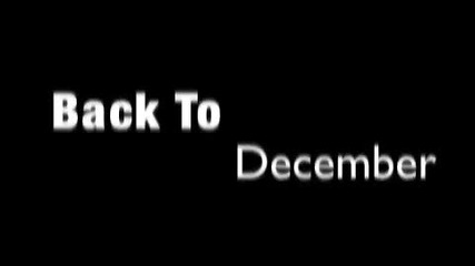 Me Singing Back To December by Taylor Swift