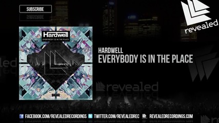 Hardwell - Everybody Is In The Place ( Original Mix )