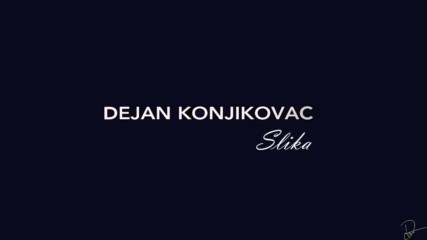 Dejan Konjikovac - Slika 2017