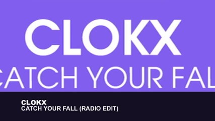 Clokx - Catch Your Fall 