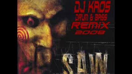 Saw Dj Kaos Drum Amp Bass Remix 2008.flv