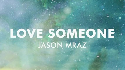 Jason Mraz - Love Someone [official Audio] 2014