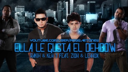 Rakim Y Ken - Y ft Zion Y Lennox - Ella le Gusta el Dembow (reggaeton 2011)