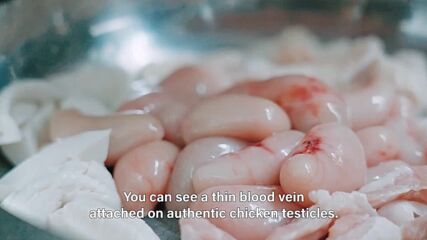 Theses chicken testicles are not a dish for the faint-hearted