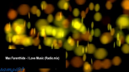 Max Farenthide - I Love Music (radio Edit)