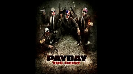 Payday The Heist - Prepare To The Heist soundtrack