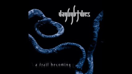 Daylight Dies - Sunset ( A Frail Becoming-2012)