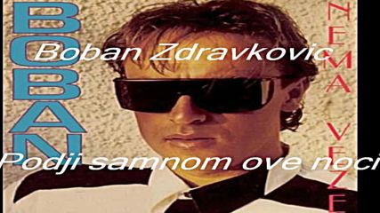 07 Boban Zdravkovic Podji samnom ove noci