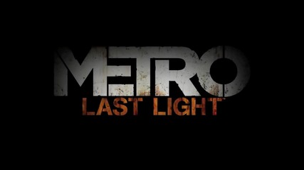 Metro: Last Light - Trailer (hd)