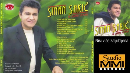 Sinan Sakic i Juzni Vetar - Nisi vise zaljubljena