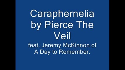Caraphernelia Lyrics Pierce the Veil ft. Jeremy Mckinnon of A Day to Remember