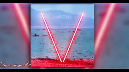 •превод• Maroon 5 - In your pocket