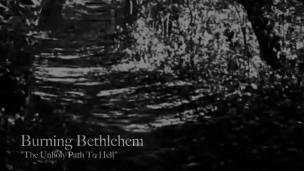 Burning Bethlehem - The Unholy Path To Hell