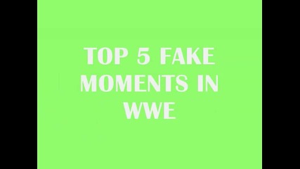 Топ 5 на най фалшивите моменти в Wwe