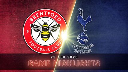 Brentford vs. Tottenham Hotspur - Condensed Game