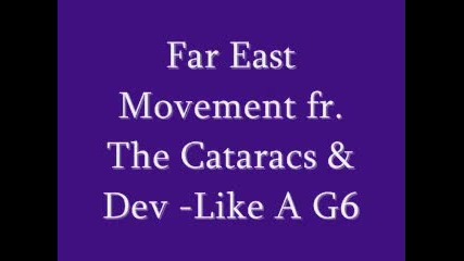 Far East Movement fr. The Cataracs & Dev -like A G6