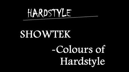 Showtek - Colours Of Hardstyle