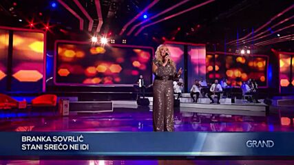 Branka Sovrlic - Stani sreco ne idi - Gp - (tv Grand 24.03.2023.).mp4