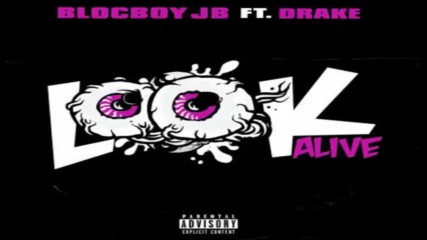 Blocboy Jb - Look Alive ft. Drake (audio)
