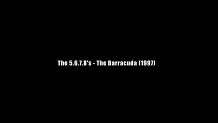 The 5.6.7.8s - The Barracuda