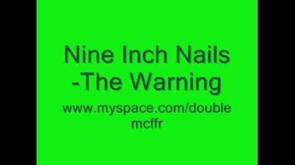 Nine Inch Nails - The Warning 