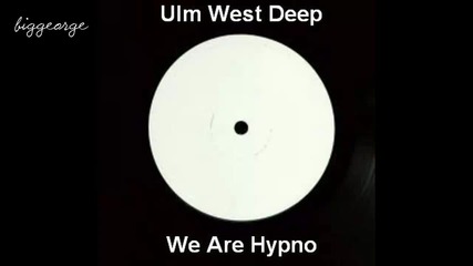 Ulm West Deep - We Are Hypno Preview [high quality]