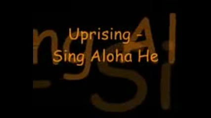 Uprising - Sing Aloha He