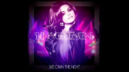 Н О В А Selena Gomez - We own the night