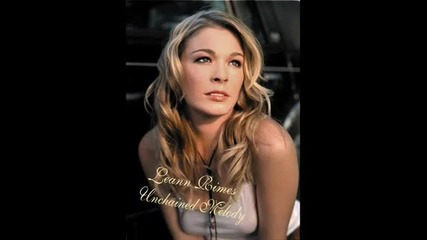 Leann Rimes ~~ Unchained Melody