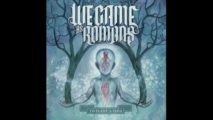 We Came As Romans - 10 An Ever-growing Wonder