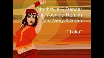 Tom Novy Snap - Rhythm Is A Dancer (genji Yoshida Remix) 