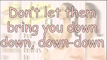 Ariana Grande Put Your Hearts Up (studio Version) Lyrics