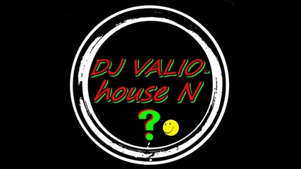 Dj Valio-house N