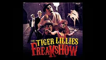 The Tiger Lillies - Freakshow - Full Album