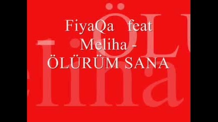 Fiyaqa feat Meliha - olurym sana 