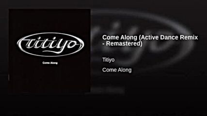 Titiyo - Come Along (remix)