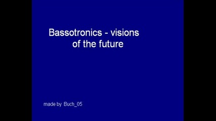 Bassotronics - Visions Of The Future