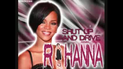 Rihanna - Shut Up And Drive Remix