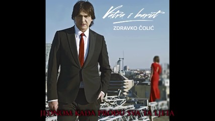 Zdravko Colic - Sto ti dadoh - Single from album - Vatra i barut - (audio Hq) - Hd 2013