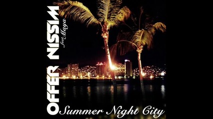 Offer Nissim ft.maya - Summer Night City