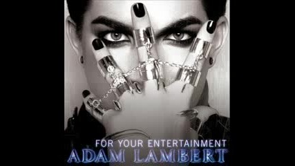 Lyrics!!adam Lambert - For Your Entertainment (music Video) nai - pesen na adam lambert 