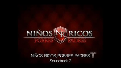 Ninos Ricos Pobres Padres - Soundtrack 2