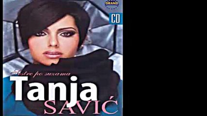 Tanja Savic - Tako mi i treba