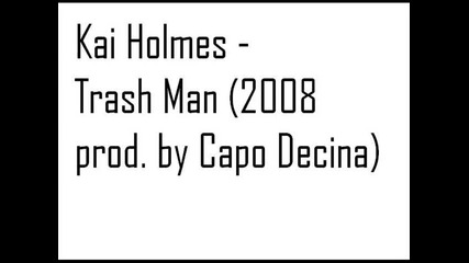 Kai Holmes - Trash Man 
